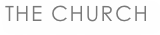 THE CHURCH